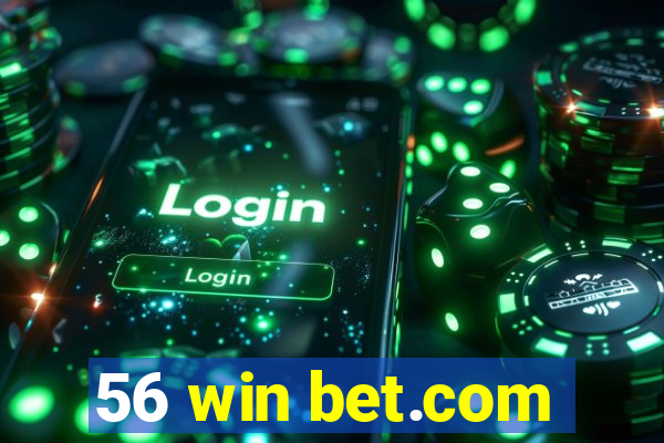 56 win bet.com